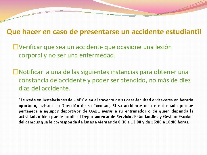 Que hacer en caso de presentarse un accidente estudiantil �Verificar que sea un accidente