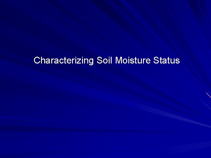 Characterizing Soil Moisture Status 