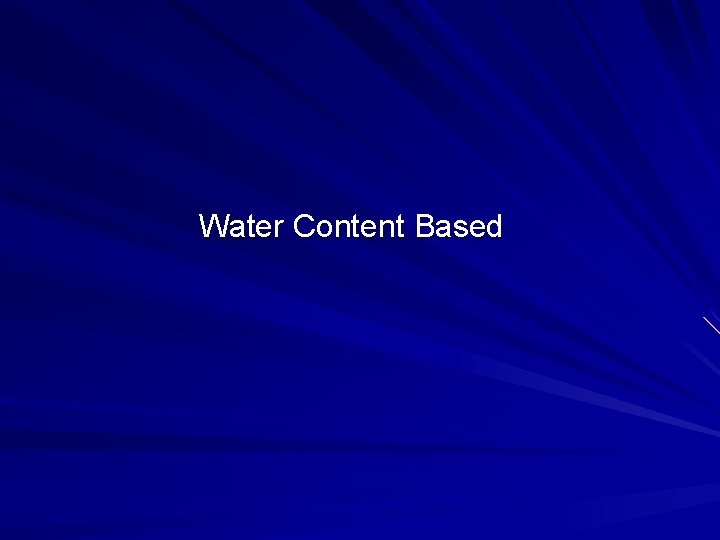 Water Content Based 