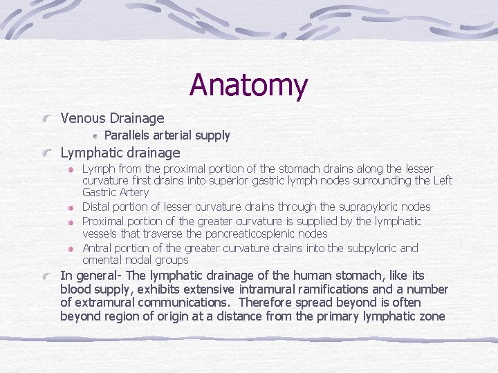 Anatomy Venous Drainage Parallels arterial supply Lymphatic drainage Lymph from the proximal portion of