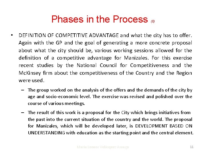 Phases in the Process (6) • DEFINITION OF COMPETITIVE ADVANTAGE and what the city