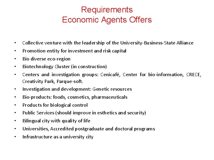 Requirements Economic Agents Offers • • • Collective venture with the leadership of the