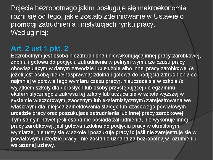 Pojęcie bezrobotnego jakim posługuje się makroekonomia różni się od tego, jakie zostało zdefiniowanie w