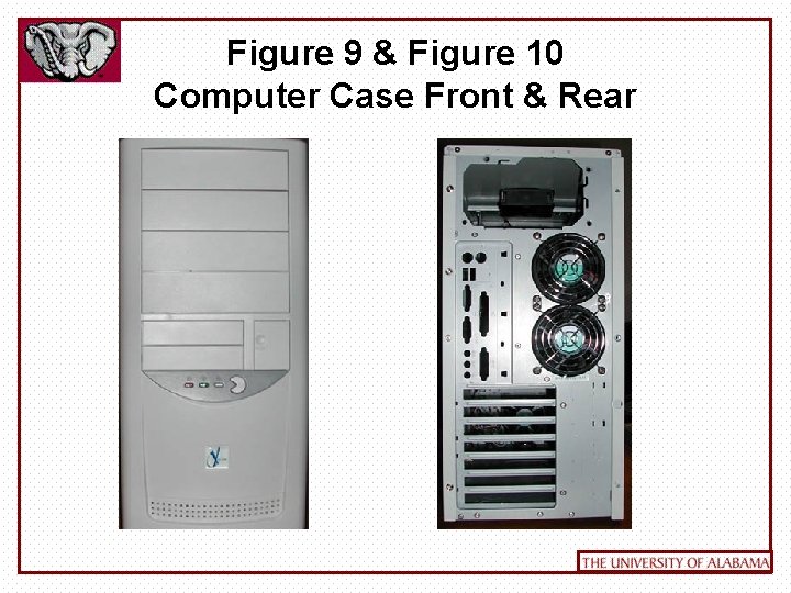 Figure 9 & Figure 10 Computer Case Front & Rear 