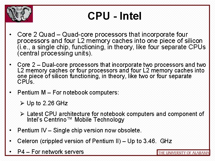 CPU - Intel • Core 2 Quad – Quad-core processors that incorporate four processors