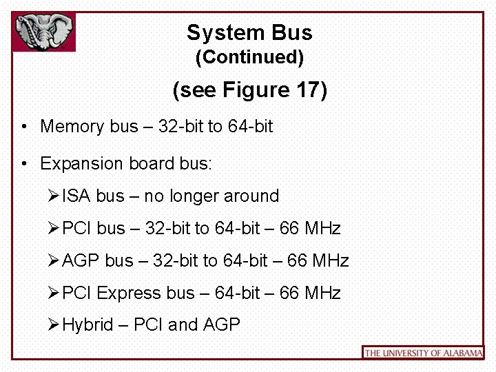 System Bus (Continued) (see Figure 17) • Memory bus – 32 -bit to 64