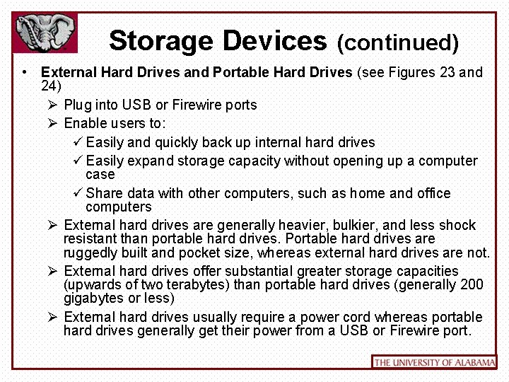 Storage Devices (continued) • External Hard Drives and Portable Hard Drives (see Figures 23