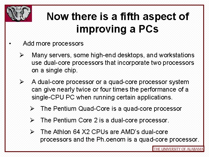 Now there is a fifth aspect of improving a PCs • Add more processors