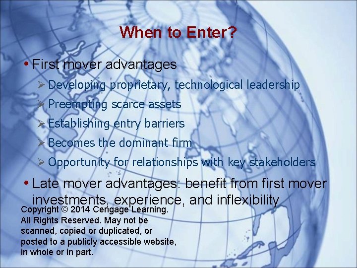 When to Enter? • First mover advantages Ø Developing proprietary, technological leadership Ø Preempting
