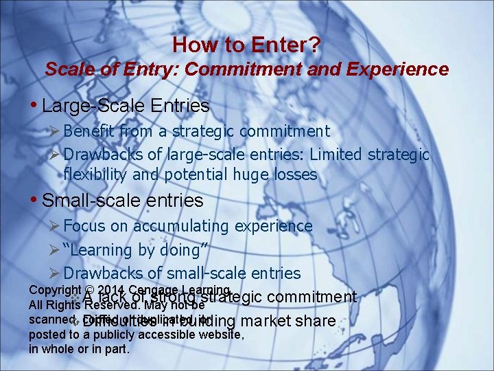 How to Enter? Scale of Entry: Commitment and Experience • Large-Scale Entries Ø Benefit
