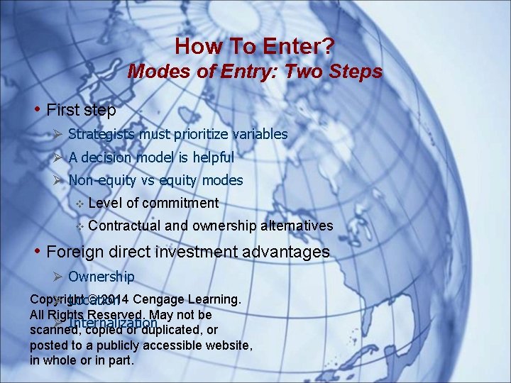How To Enter? Modes of Entry: Two Steps • First step Ø Strategists must