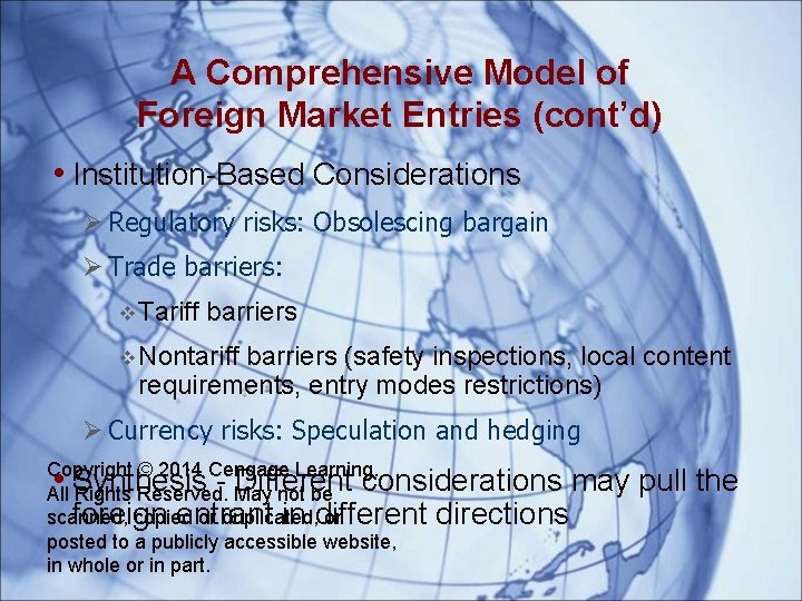 A Comprehensive Model of Foreign Market Entries (cont’d) • Institution-Based Considerations Ø Regulatory risks: