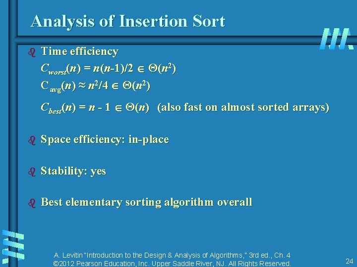 Analysis of Insertion Sort b Time efficiency Cworst(n) = n(n-1)/2 Θ(n 2) Cavg(n) ≈ Analysis of Insertion Sort b Time efficiency Cworst(n) = n(n-1)/2 Θ(n 2) Cavg(n) ≈