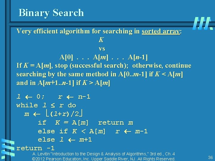 Binary Search Very efficient algorithm for searching in sorted array: K vs A[0] .