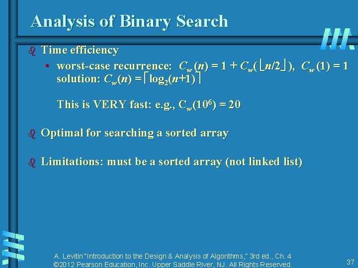 Analysis of Binary Search b Time efficiency • worst-case recurrence: Cw (n) = 1 Analysis of Binary Search b Time efficiency • worst-case recurrence: Cw (n) = 1