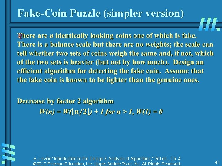 Fake-Coin Puzzle (simpler version) b A. Levitin “Introduction to the Design & Analysis of Fake-Coin Puzzle (simpler version) b A. Levitin “Introduction to the Design & Analysis of