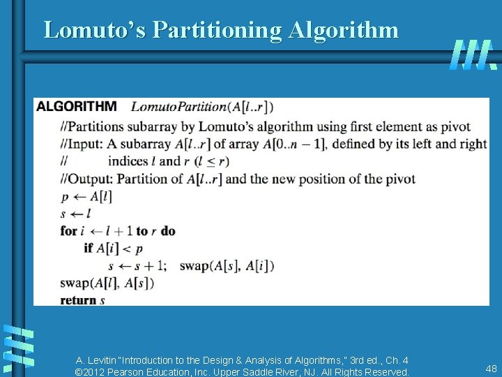 Lomuto’s Partitioning Algorithm A. Levitin “Introduction to the Design & Analysis of Algorithms, ” Lomuto’s Partitioning Algorithm A. Levitin “Introduction to the Design & Analysis of Algorithms, ”