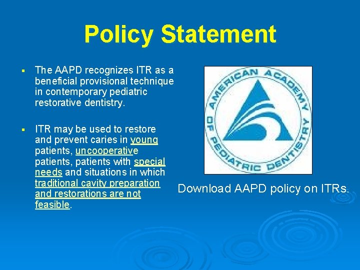 Policy Statement § The AAPD recognizes ITR as a beneficial provisional technique in contemporary