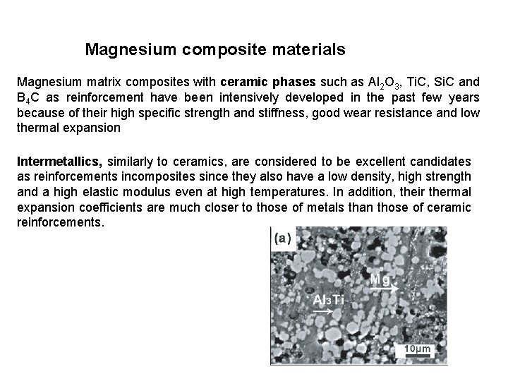 Magnesium composite materials Magnesium matrix composites with ceramic phases such as Al 2 O