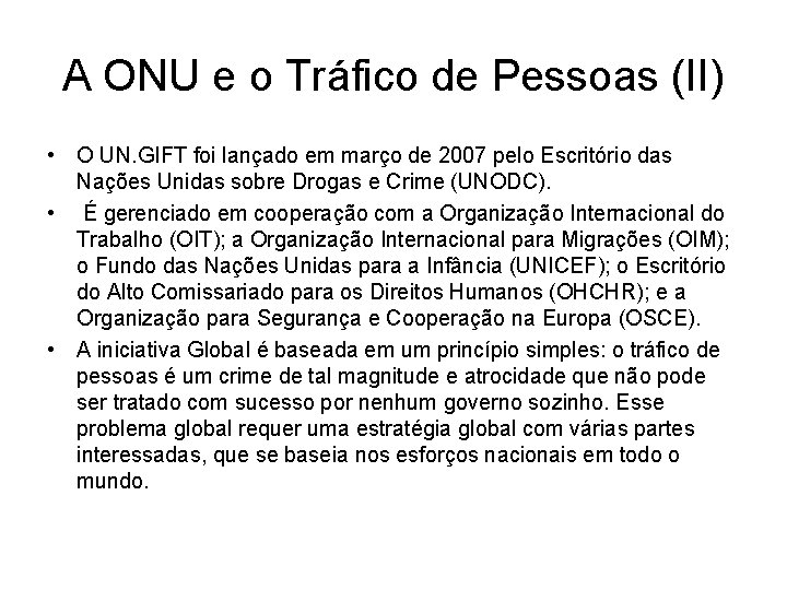 A ONU e o Tráfico de Pessoas (II) • O UN. GIFT foi lançado