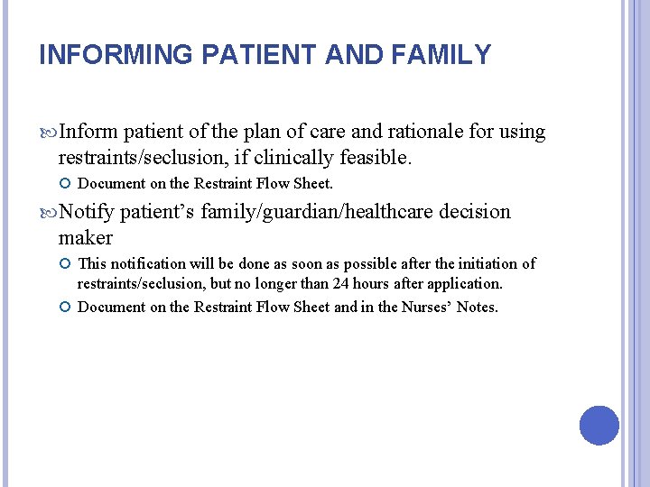 INFORMING PATIENT AND FAMILY Inform patient of the plan of care and rationale for