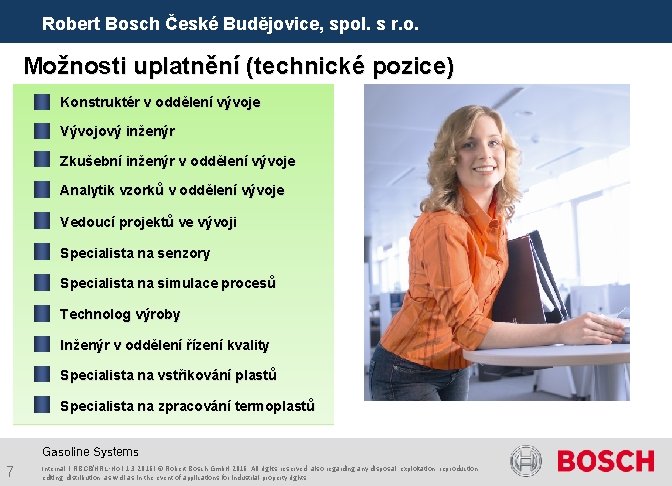 Robert Bosch České Budějovice, spol. s r. o. Možnosti uplatnění (technické pozice) Konstruktér v