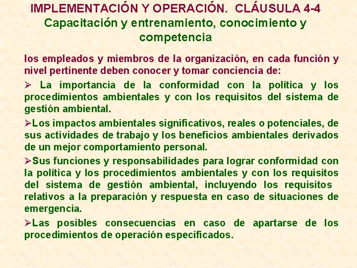 IMPLEMENTACIÓN Y OPERACIÓN. CLÁUSULA 4 -4 Capacitación y entrenamiento, conocimiento y competencia los empleados