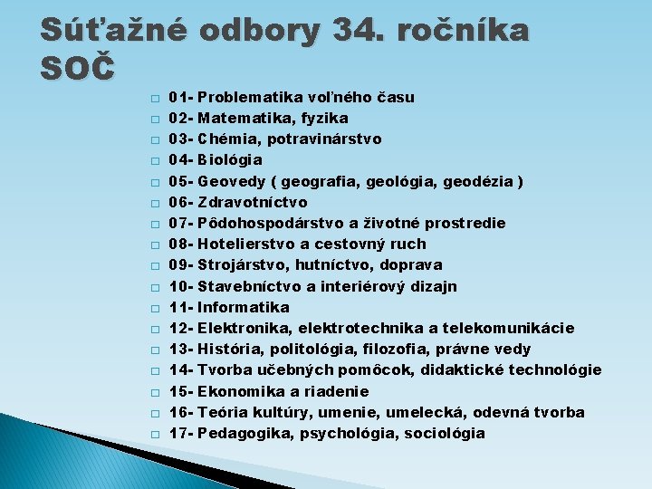 Súťažné odbory 34. ročníka SOČ � � � � � 0102030405060708091011121314151617 - Problematika voľného