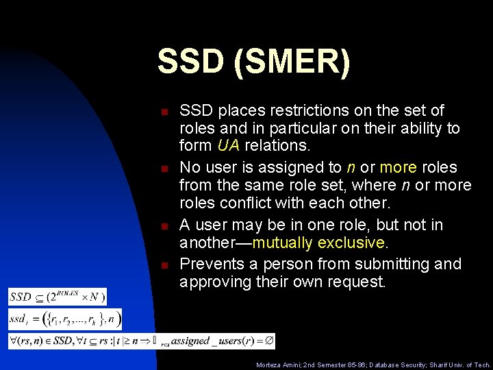 SSD (SMER) n n SSD places restrictions on the set of roles and in