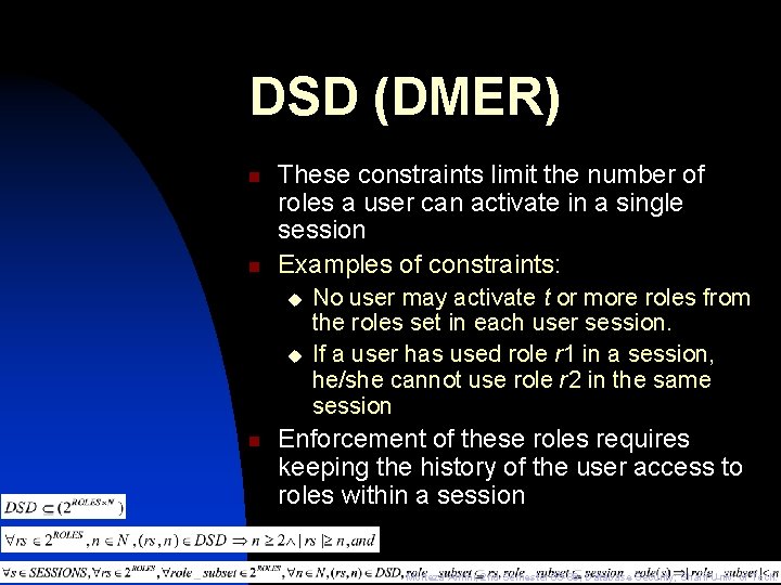 DSD (DMER) n n These constraints limit the number of roles a user can