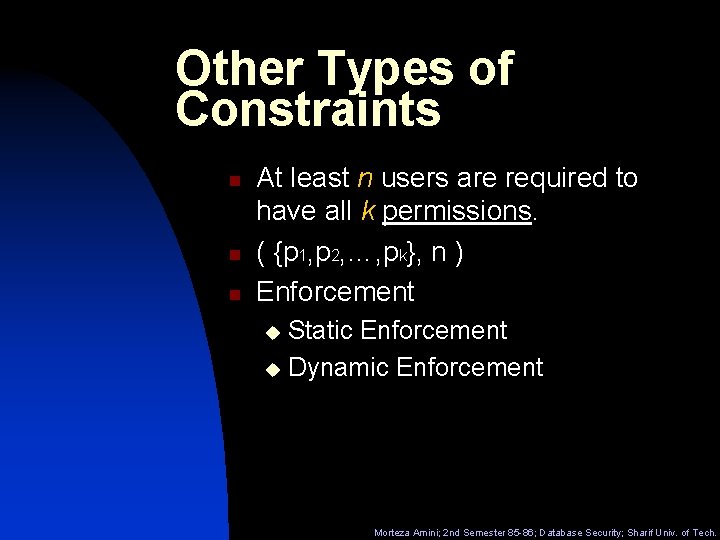 Other Types of Constraints n n n At least n users are required to