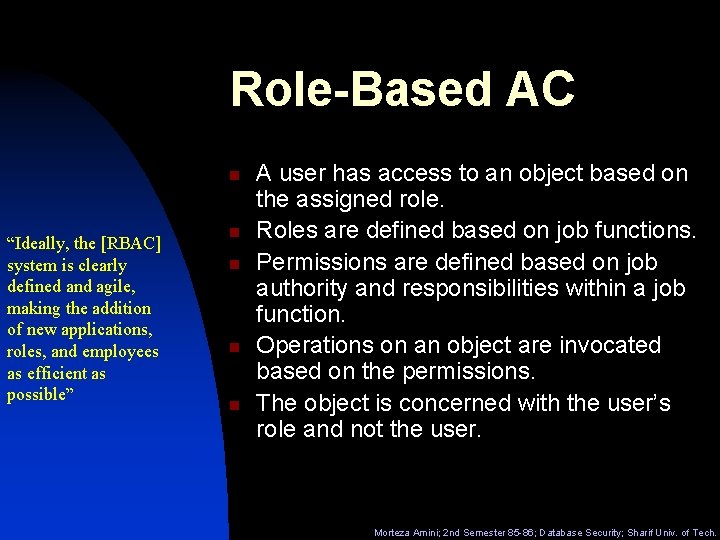 Role-Based AC n “Ideally, the [RBAC] system is clearly defined and agile, making the