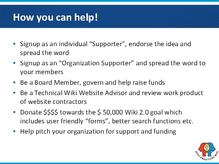 How you can help! • Signup as an individual “Supporter”, endorse the idea and