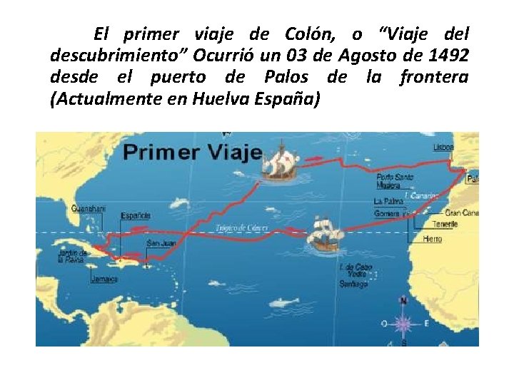 El primer viaje de Colón, o “Viaje del Ocurrió un 03 de Agosto de