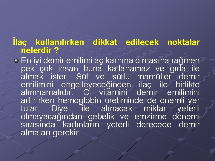 İlaç kullanılırken dikkat edilecek noktalar nelerdir ? En iyi demir emilimi aç karnına olmasına