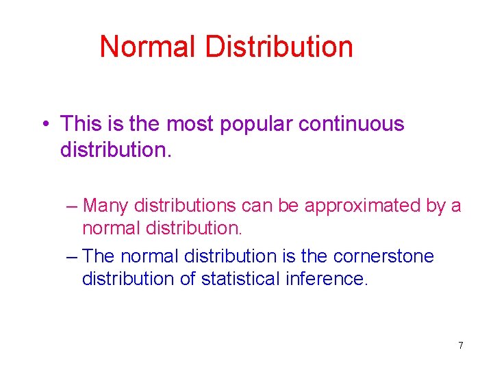 Normal Distribution • This is the most popular continuous distribution. – Many distributions can Normal Distribution • This is the most popular continuous distribution. – Many distributions can