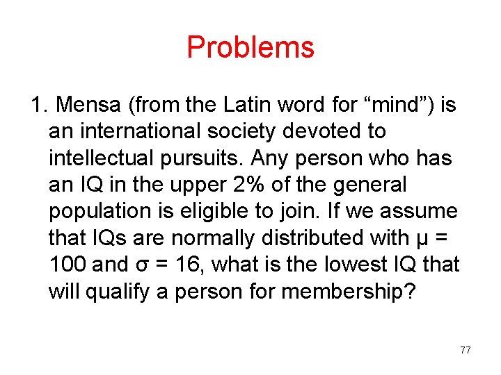 Problems 1. Mensa (from the Latin word for “mind”) is an international society devoted