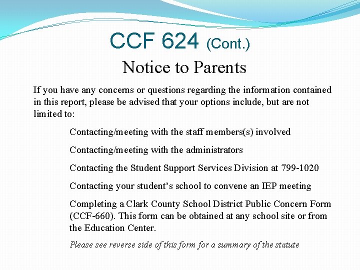 CCF 624 (Cont. ) Notice to Parents If you have any concerns or questions