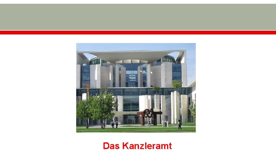 Das Kanzleramt 