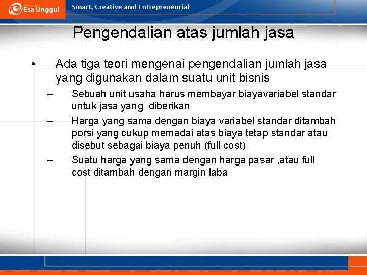 Pengendalian atas jumlah jasa • Ada tiga teori mengenai pengendalian jumlah jasa yang digunakan