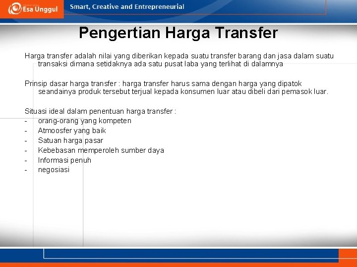 Pengertian Harga Transfer Harga transfer adalah nilai yang diberikan kepada suatu transfer barang dan