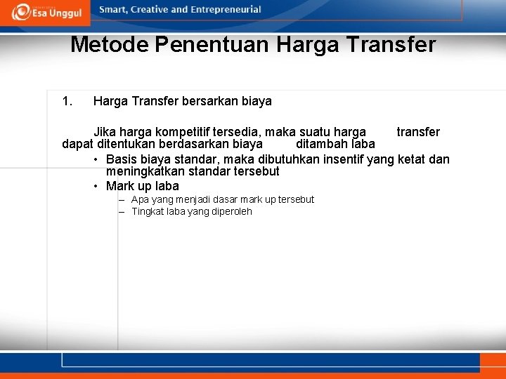 Metode Penentuan Harga Transfer 1. Harga Transfer bersarkan biaya Jika harga kompetitif tersedia, maka