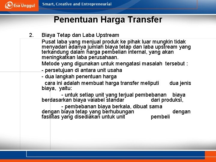 Penentuan Harga Transfer 2. Biaya Tetap dan Laba Upstream Pusat laba yang menjual produk