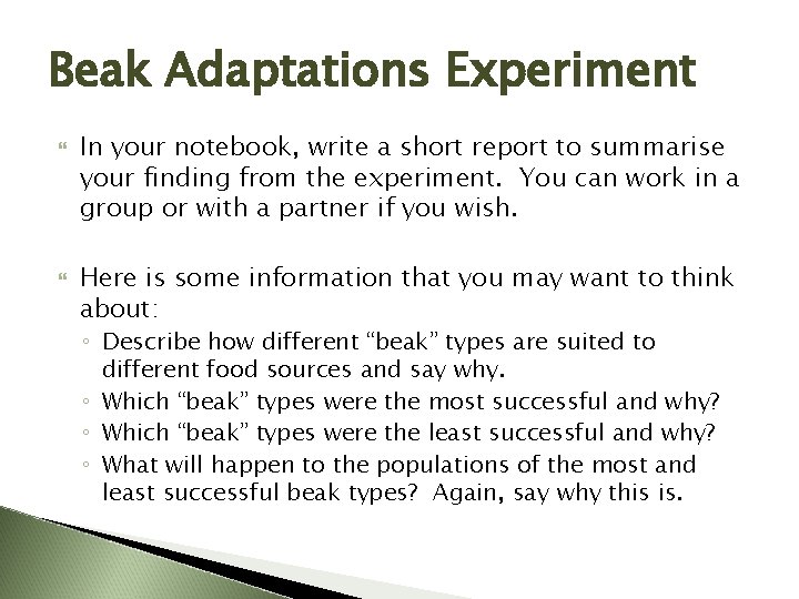 Beak Adaptations Experiment In your notebook, write a short report to summarise your finding