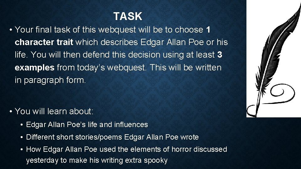 TASK • Your final task of this webquest will be to choose 1 character