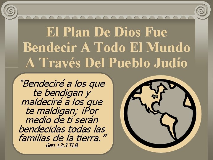 El Plan De Dios Fue Bendecir A Todo El Mundo A Través Del Pueblo