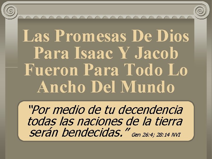 Las Promesas De Dios Para Isaac Y Jacob Fueron Para Todo Lo Ancho Del