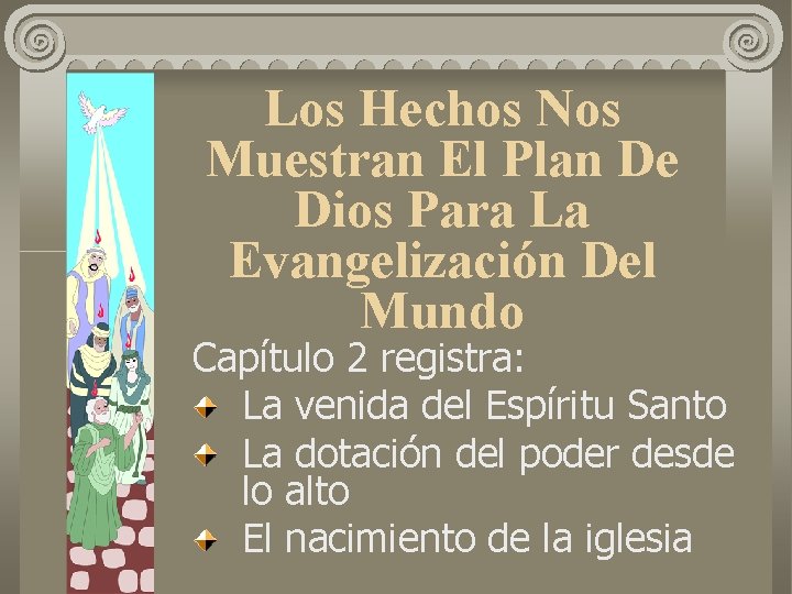 Los Hechos Nos Muestran El Plan De Dios Para La Evangelización Del Mundo Capítulo