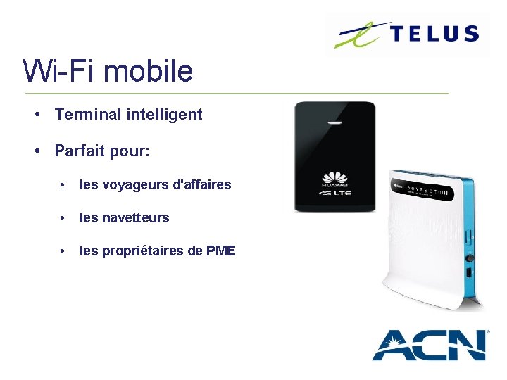 Wi-Fi mobile • Terminal intelligent • Parfait pour: • les voyageurs d'affaires • les