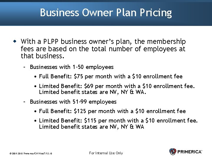 Business Owner Plan Pricing w With a PLPP business owner’s plan, the membership fees